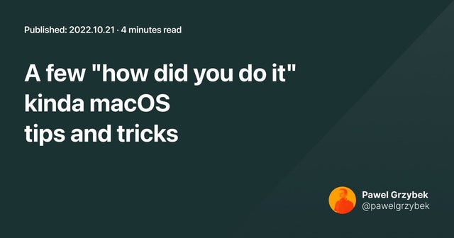 a-few-“how-did-you-do-it”-kinda-macos-tips-and-tricks